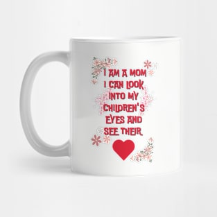 I am a mom I can look into my children... Mug